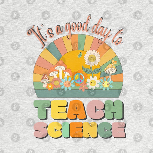 It's A Good Day To Teach Science, Science Teacher Retro Sunset by JustBeSatisfied